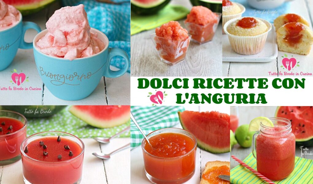 DOLCI RICETTE CON L’ANGURIA